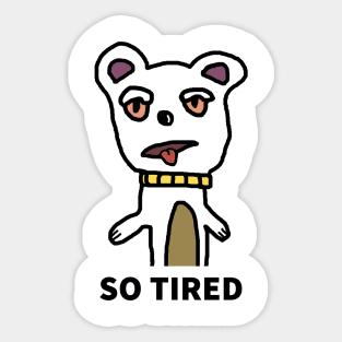 So Tired Dog Sticker